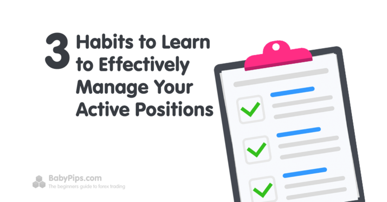 3 Habits for Actively Managing Your Open Positions