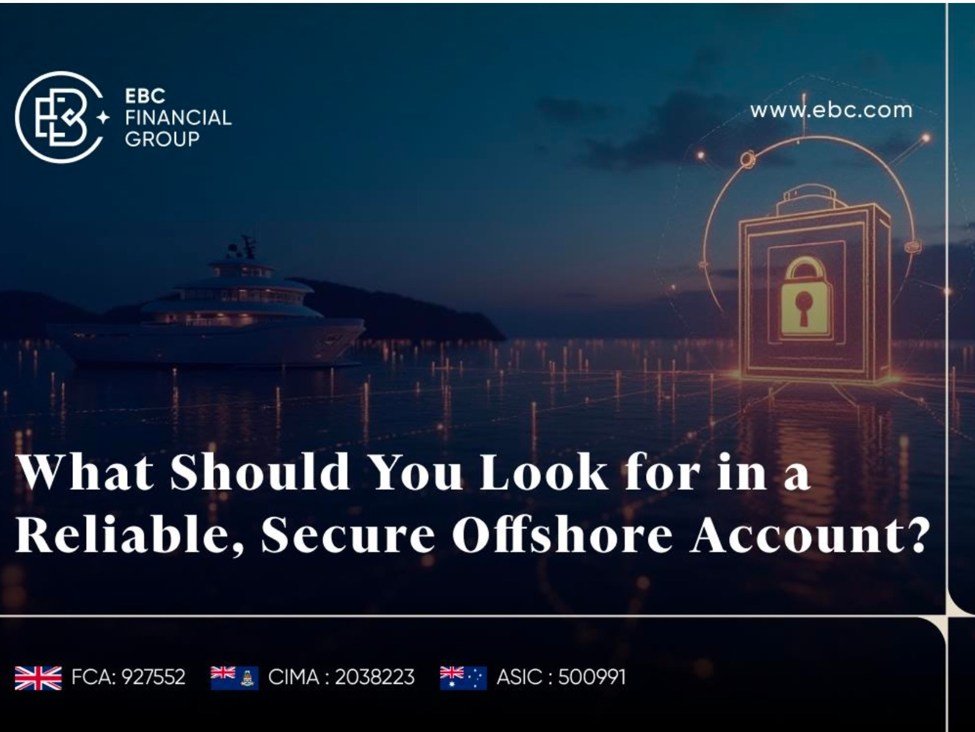 What Should You Look for in a Reliable, Secure Offshore Account?